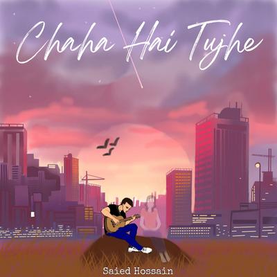 Chaha Hai Tujhe's cover