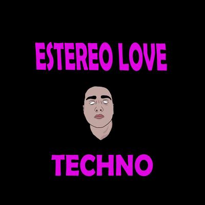 Estéreo Love (Techno)'s cover