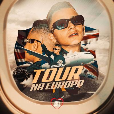 Tour na Europa By Gabb MC, Love Funk's cover
