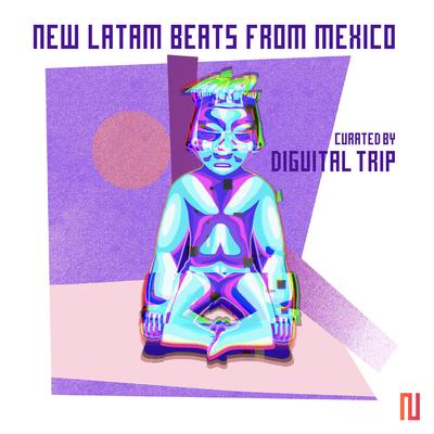 New Latam Beats from Mexico Curated by Diguital Trip's cover