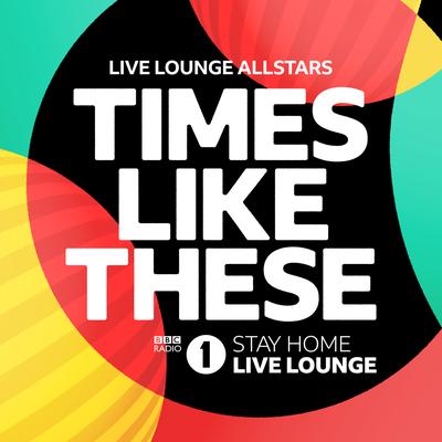 Times Like These (BBC Radio 1 Stay Home Live Lounge)'s cover