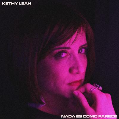Nada Es Como Parece By Kethy Leah's cover