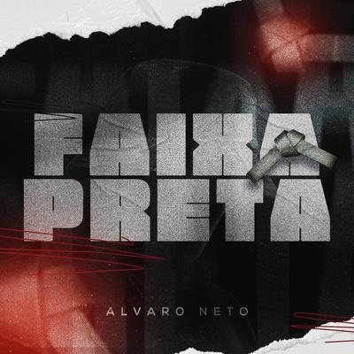 Faixa Preta By Álvaro Neto Oficial's cover