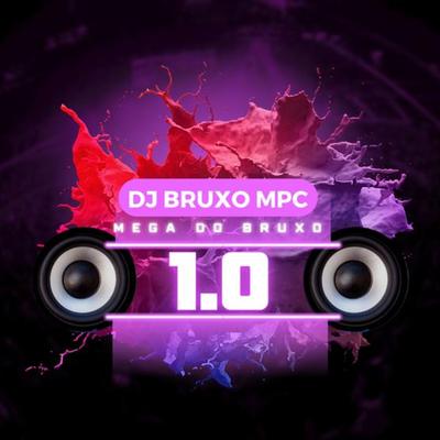 MEGA DO BRUXO 1.0 By DJ BRUXO MPC's cover