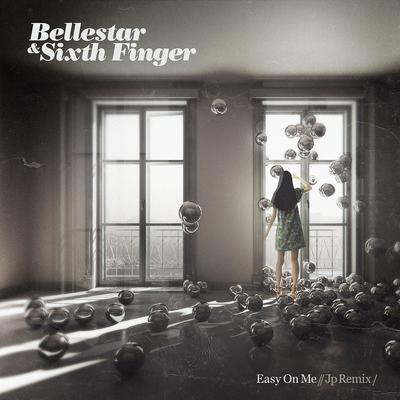 Easy on Me (Jp Remix) By Bellestar, Sixth Finger's cover