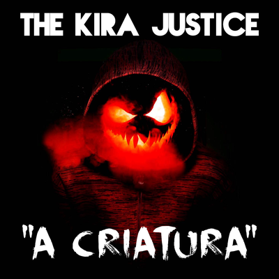 A Criatura By The Kira Justice's cover