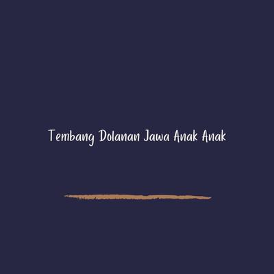 Tembang Dolanan Jawa Anak Anak's cover