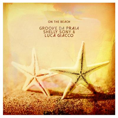 On the Beach By Groove da Praia, Shelly Sony, Luca Giacco's cover