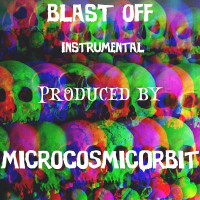 Blast 0ff ~ Instru-mental ~ 86 bpm By MicroCosmicOrbit's cover