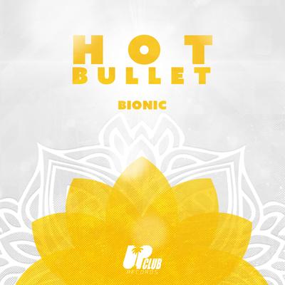 Bionic By Hot Bullet's cover