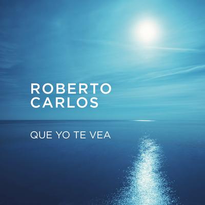 Que Yo Te Vea By Roberto Carlos's cover