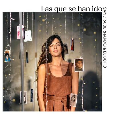 Las Que Se Han Ido By Sandra Bernardo, El Búho's cover