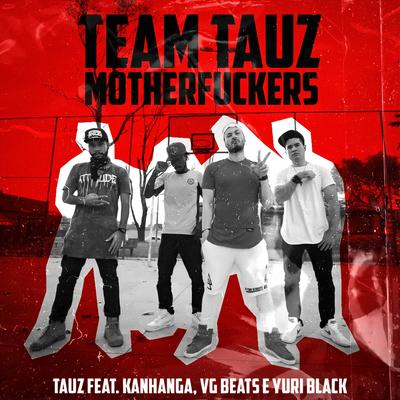 Team Tauz (Feat. Kanhanga, VG Beats, Yuri Black) By Tauz, Kanhanga, VG Beats, Yuri Black's cover