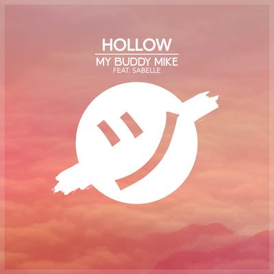 Hollow (feat. Sabelle) By My Buddy Mike, Sabelle's cover