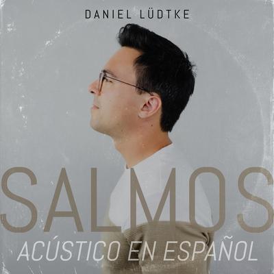 Mis Labios Te Alabarán (Salmo 63) By Daniel Lüdtke's cover