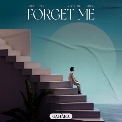 Forget Me By Chris Ruo, Victor Suarez's cover