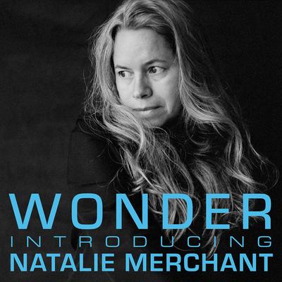 Wonder: Introducing Natalie Merchant's cover