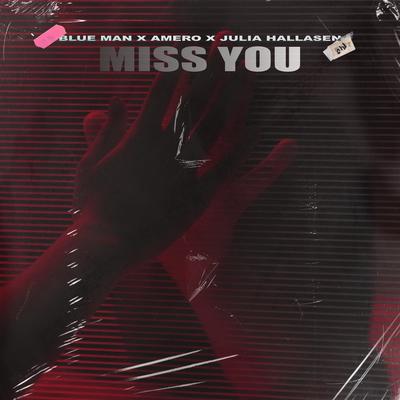 Miss You By Blue Man, Amero, Julia Hallasen's cover