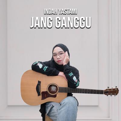 Jang Ganggu By Indah Yastami's cover