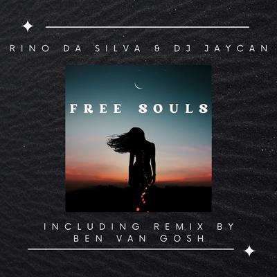 Free Souls (Ben van Gosh Radio Remix) By Rino da Silva, Dj JayCan, Ben van Gosh's cover
