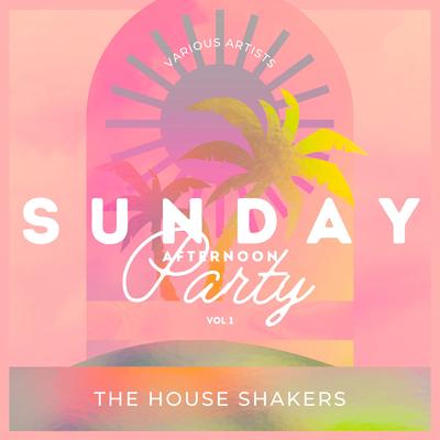 Sunday Afternoon Party (The House Shakers), Vol. 1's cover
