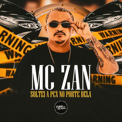 Soltei a Pcx no Porte Dela By mc zan, Dj Samrio, Dj GB do DICK's cover