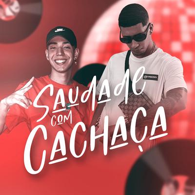 Saudade Com Cachaça By Djay L Beats, Mc Grande's cover