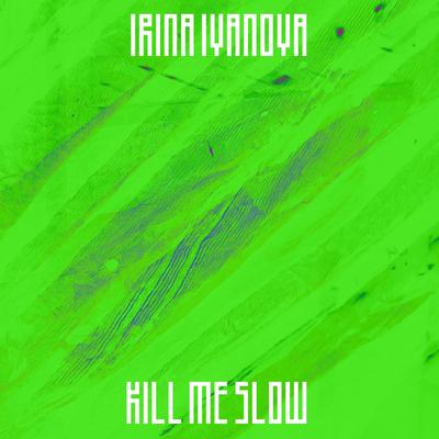 Kill Me Slow (Original mix)'s cover