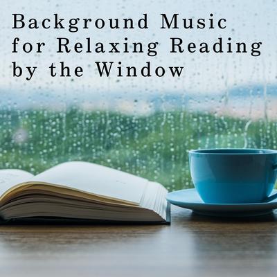 Background Music for Relaxing Reading by the Window's cover