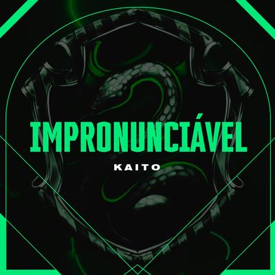 Impronunciável (Voldemort) By Kaito Rapper's cover