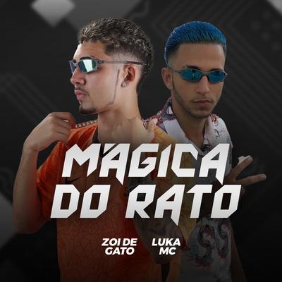 Magica do Rato By Zoi De Gato, Luka Mc, Vitinho na Base's cover