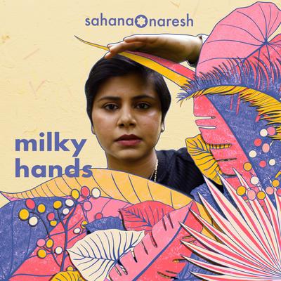 Milky Hands By Sahana Naresh's cover