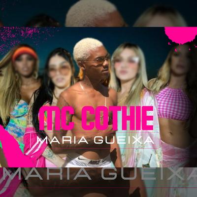 Maria Gueixa By Mc Chothiê's cover