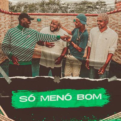 Só Menó Bom By SoudCrime, Scarp, DJ LN, Caio Luccas, Martelin's cover