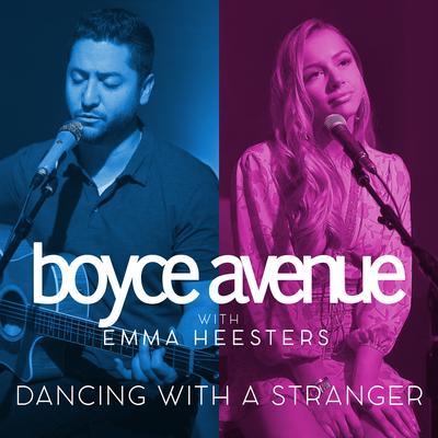 Dancing With a Stranger By Boyce Avenue, Emma Heesters's cover