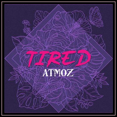 Tired By Atmoz's cover