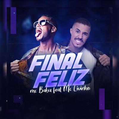 Final Feliz (feat. Mc Livinho) (feat. Mc Livinho) By Mc Babu, Mc Livinho's cover