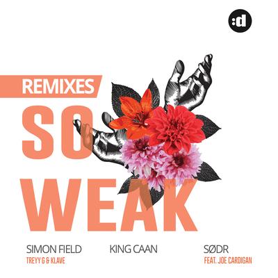 So Weak (feat. Joe Cardigan) (Simon Field Remix) By Simon Field, Treyy G, Klave, Joe Cardigan's cover