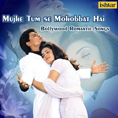 Mujhe Tum Se Mohabbat Hai - Bollywood Romantic Songs's cover