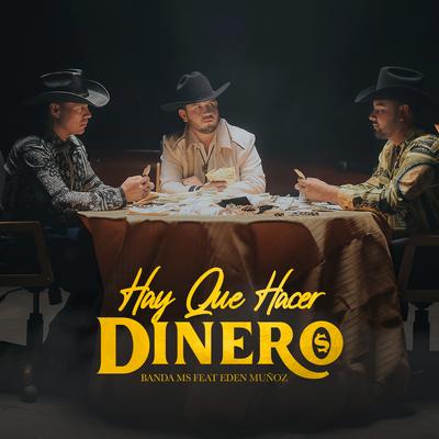 Hay Que Hacer Dinero By Eden Muñoz, Banda MS de Sergio Lizárraga's cover