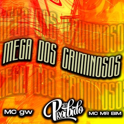 Mega dos Criminosos By Mc Gw, Mc Mr. Bim, DJ PROIBIDO's cover