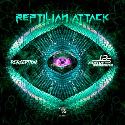 Reptilian Attack By Perception, Twelve Sessions's cover