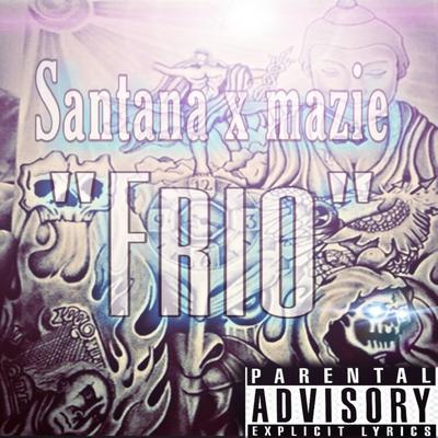 Frio By Ray Santana, mazie's cover