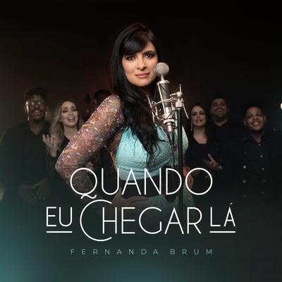 Quando Eu Chegar Lá By Fernanda Brum's cover