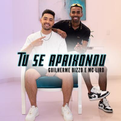 Tu Se Apaixonou By Guilherme Bizzo, MC Liro's cover