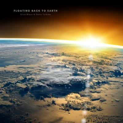 Floating Back To Earth By Elias Braun, Denis Turbide's cover