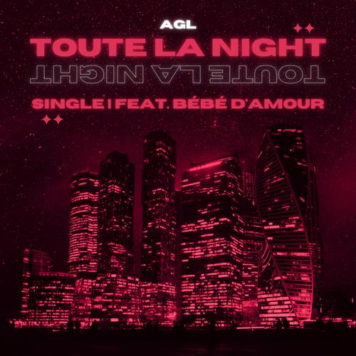 Toute la night Official TikTok Music album by AGL Listening To