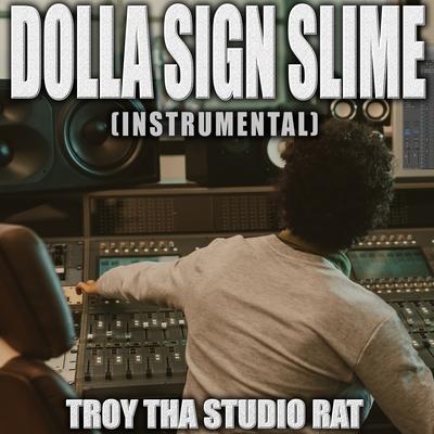 Dolla Sign Slime (Originally Performed by Lil Nas X and Megan Thee Stallion) (Instrumental) By Troy Tha Studio Rat's cover