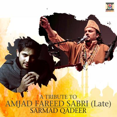 A Tribute to Amjad Fareed Sabri (Late) By Sarmad Qadeer's cover