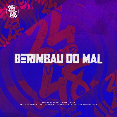 Berimbau Do Mal By Mc Gw, DJ Gustavo da VS, DJ Gouveia, Mc Vuk Vuk, DJ Marcão 019's cover